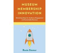 Rosie Siemer Museum Membership Innovation (Tascabile)