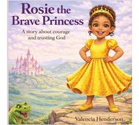 Rosie the Brave Princess