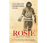 ROSIE: The Dennis Desrosiers Story