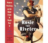 Rosie the Riveter: Women Working on the Homefront in World War II