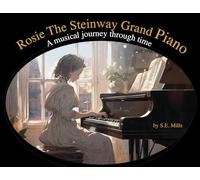 Rosie The Steinway Grand Piano: A musical journey through time
