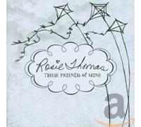 Rosie Thomas - These Friends of Mine