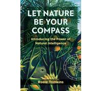 Rosie Tomkins Let Nature Be Your Compass (Tascabile)