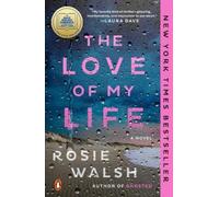 Rosie Walsh Love of My Life (Tascabile)