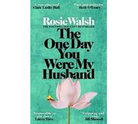 Rosie Walsh The One Day You Were My Husband (Copertina rigida)