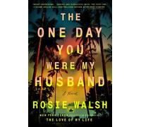 Rosie Walsh The One Day You Were My Husband (Copertina rigida)