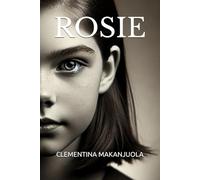 Rosie: When her mother abandons them, Rosie steps up to fight for the family she refuses to lose.