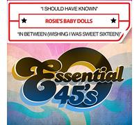 Rosie'S Baby Dolls - I Should Have Known / In Between