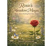 Rosie's Meadow Magic: A Story About Finding Your Own Shine