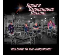Rosie's Smokehouse Deluxe Welcome to the Smokehouse (CD) Album