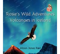 Rosie's Wild Adventures: Volcanoes in Iceland