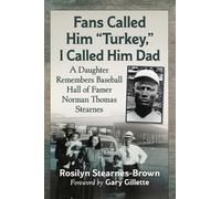 Rosilyn Stearnes-Brown Fans Called Him "Turkey," I Called Him Dad (Tascabile)