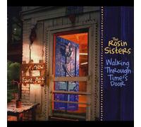 Rosin Sisters - Walking Through Time's Door