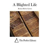 Rosina Bulwer Lytton A Blighted Life (Tascabile)