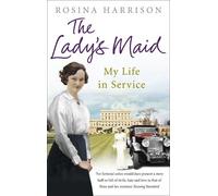 The Ladys Maid: My Life in Service