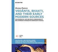 Rosina Pastore Vedānta, Bhakti, and Their Early Modern Source (Copertina rigida)