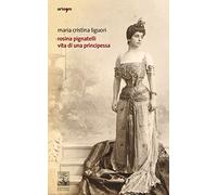 Rosina Pignatelli. Vita di una principessa
