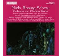 ROSING-SCHOW, N. - ORCHESTRAL & CHAMBER WORK