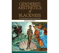 Rosita Scerbo Gendered Aesthetics of Blackness (Tascabile)