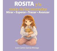 ROSITA y la meta de las monedas.: Mirar • Esperar • Trazar • Avanzar