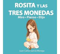 ROSITA Y LAS TRES MONEDAS: Miro • Pienso • Elijo