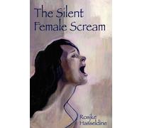 Rosjke Hasseldine The Silent Female Scream (Tascabile)