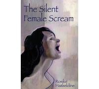 Rosjke Hasseldine The Silent Female Scream (Tascabile)