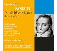 Rosl Schwaiger, Cora Canne Meijer, Fritz Peter - Rossini: La Gazza Ladra (German Version)