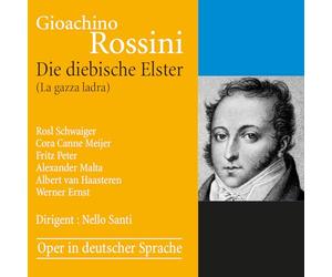 Rosl Schwaiger, Cora Canne Meijer, Fritz Peter - Rossini: La Gazza Ladra (German Version)