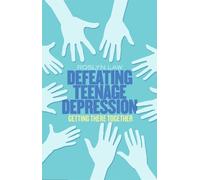 Roslyn Law Defeating Teenage Depression (Tascabile)