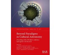 Roslyn M. Frank Beyond Paradigms in Cultural Astronomy (Tascabile)