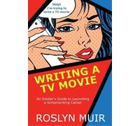 Roslyn Muir Writing a TV Movie (Tascabile)