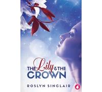 Roslyn Sinclair The Lily and the Crown (Tascabile)