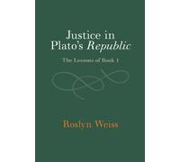 Justice in Plato's Republic: The Lessons of Book 1