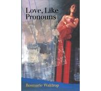 Rosmarie Waldrop Love, Like Pronouns (Tascabile)