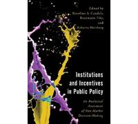 Rosolino A. Candela Institutions and Incentives in Public Policy (Tascabile)