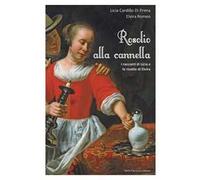 Rosolio alla cannella I racconti di Licia e le ricette di Elvira