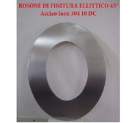 ROSONE DI FINITURA ELLITTICO 45° ACCIAIO INOX