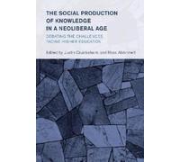 Ross Abbinnett The Social Production of Knowledge in a Neolib (Copertina rigida)