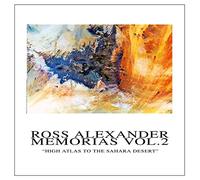 Ross Alexander - High Atlas To The Sahara Desert