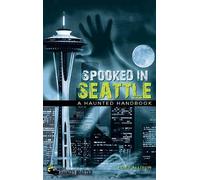 Ross Allison Spooked in Seattle (Copertina rigida) America's Haunted Road Trip