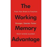 Ross Alloway Tracy Alloway The Working Memory Advantage (Tascabile)