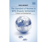 Ross Becroft The Standard of Review in WTO Dispute Settlement (Copertina rigida)