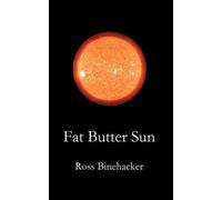 Ross Binehacker Fat Butter Sun (Tascabile)
