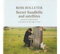 Ross Bolleter - Secret Sandhills & Satellites (2001-5)
