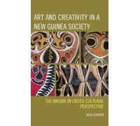 Ross Bowden Art and Creativity in a New Guinea Society (Copertina rigida)