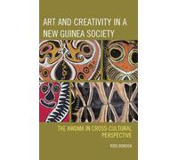 Ross Bowden Art and Creativity in a New Guinea Society (Tascabile)