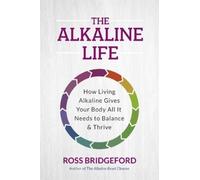 Ross Bridgeford The Alkaline Life (Tascabile)