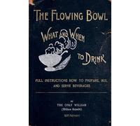 Ross Brown Brown The Flowing Bowl - What And When To Drink 1891 Rep (Tascabile)