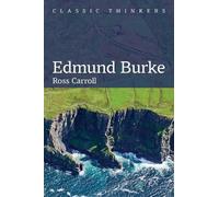 Ross Carroll Edmund Burke (Tascabile) Classic Thinkers